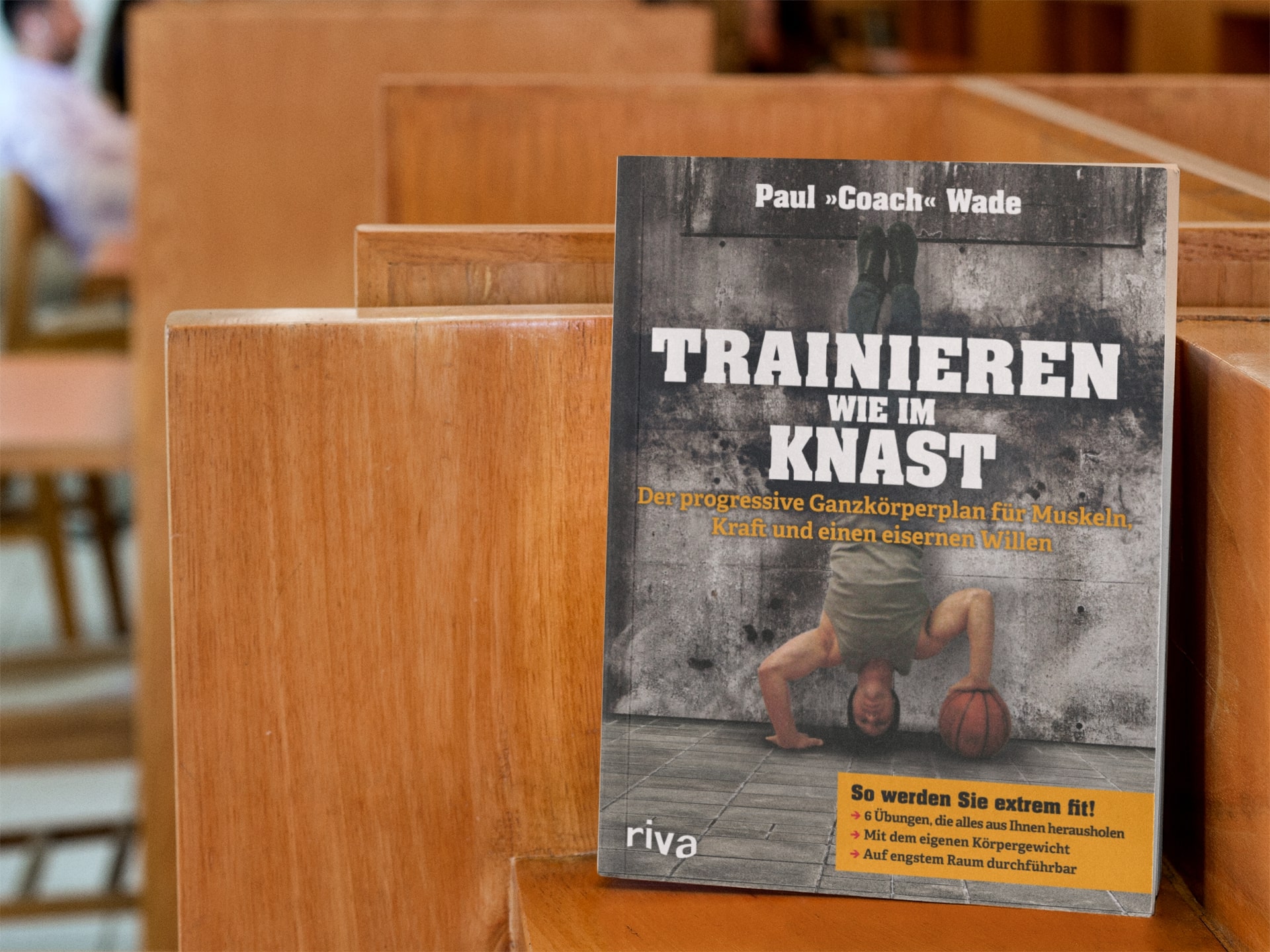 Trainieren wie im Knast Trainieren wie im Knast