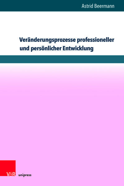 Veränderungsprozesse professioneller und persönlicher Entwicklung