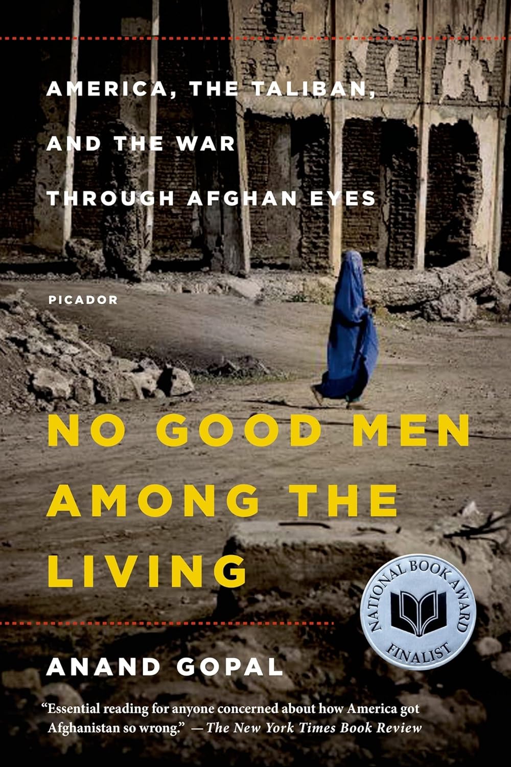 Gopal, A: No Good Men Among the Living: America, the Taliban, and the War Through Afghan Eyes (American Empire Project)