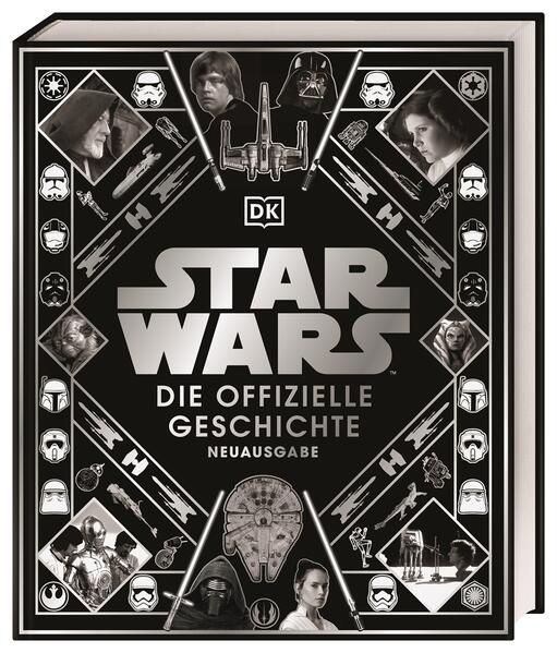 Star Wars™ Die offizielle Geschichte Neuausgabe