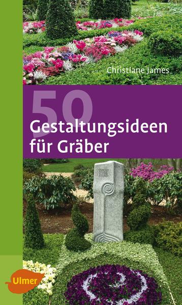 50 Gestaltungsideen für Gräber