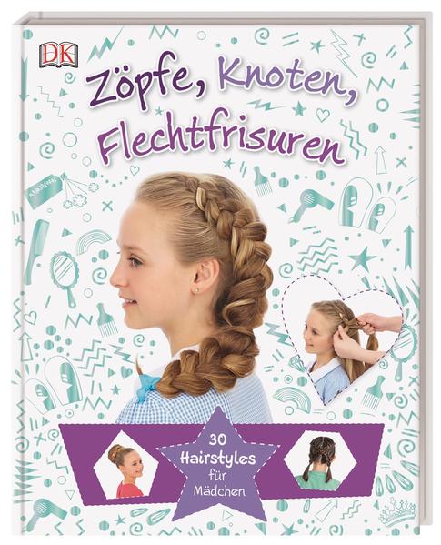 Zöpfe, Knoten, Flechtfrisuren Zöpfe, Knoten, Flechtfrisuren