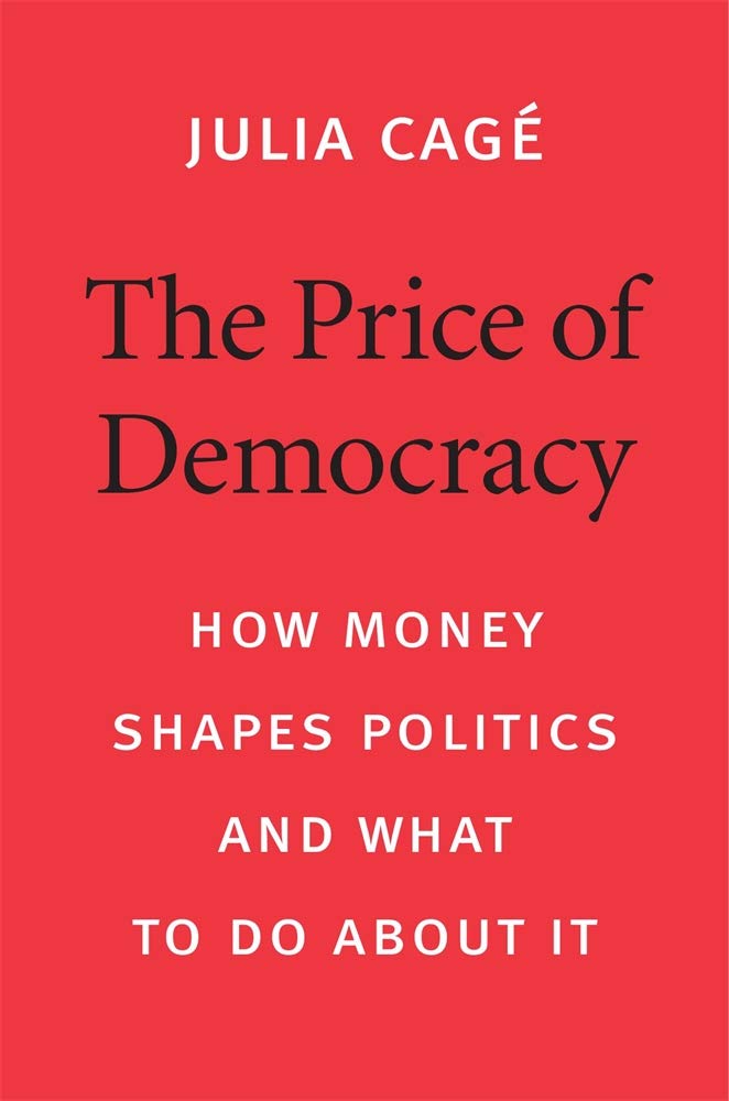 The Price of Democracy - How Money Shapes Politics and What to Do about It