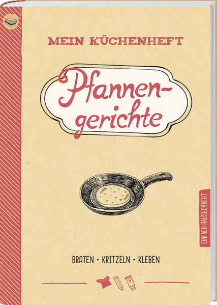 Mein Küchenheft - Pfannengerichte     