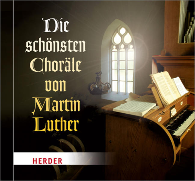 Die schönsten Choräle von Martin Luther (Audio-CD)