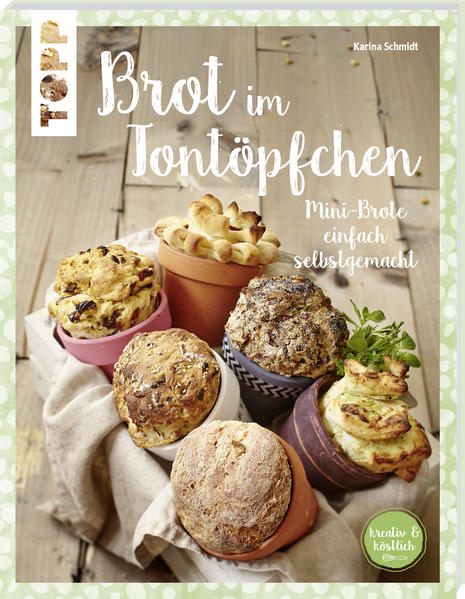 Brot im Tontöpfchen (kreativ & köstlich) Brot im Tontöpfchen (kreativ & köstlich)