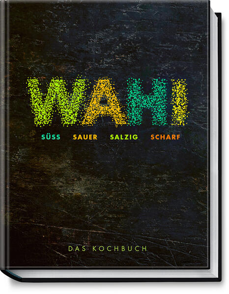Wahi – süß, sauer, salzig, scharf