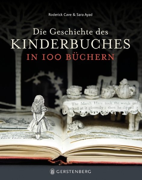 Die Geschichte des Kinderbuches in 100 Büchern Die Geschichte des Kinderbuches in 100 Büchern