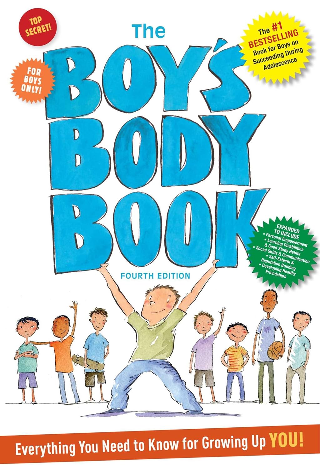 The Boys Body Book: Fourth Edition: Everything You Need to Know for Growing Up YOU! (Boys & Girls Body Books) The Boys Body Book: Fourth Edition: Everything You Need to Know for Growing Up YOU! (Boys & Girls Body Books)