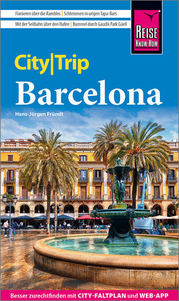 Reise Know-How CityTrip Barcelona mit 4 Stadtspaziergängen Reise Know-How CityTrip Barcelona mit 4 Stadtspaziergängen
