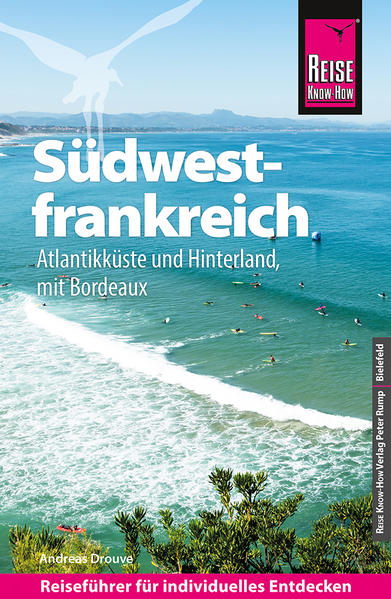 Reise Know-How Reiseführer Südwestfrankreich - Atlantikküste und Hinterland (mit Bordeaux) Reise Know-How Reiseführer Südwestfrankreich - Atlantikküste und Hinterland (mit Bordeaux)