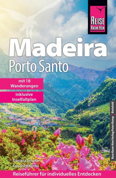 Reise Know-How Reiseführer Madeira und Porto Santo mit 18 Wanderungen Reise Know-How Reiseführer Madeira und Porto Santo mit 18 Wanderungen
