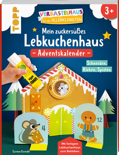 Verbastelhaus für die Allerkleinsten. Adventskalender - Mein zuckersüßes Lebkuchenhaus