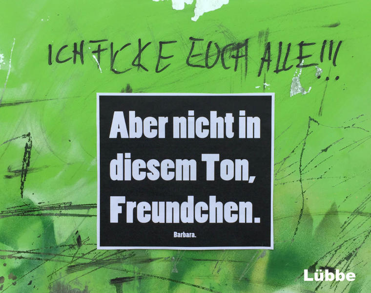 Aber nicht in diesem Ton, Freundchen!