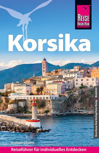 Reise Know-How Reiseführer Korsika (mit 7 ausführlich beschriebenen Wanderungen) Reise Know-How Reiseführer Korsika (mit 7 ausführlich beschriebenen Wanderungen)