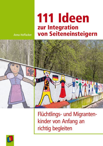 111 Ideen zur Integration von Seiteneinsteigern 111 Ideen zur Integration von Seiteneinsteigern