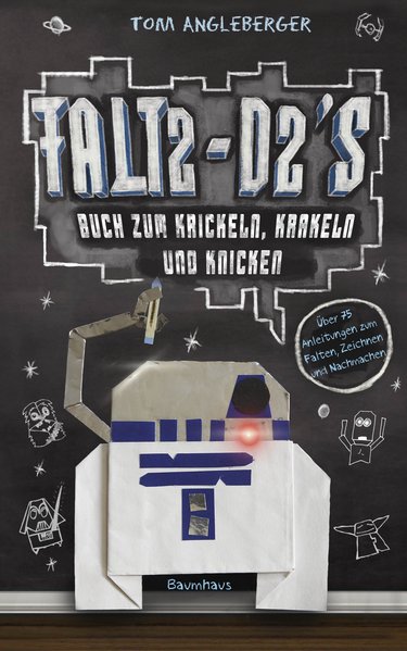 Falt2-D2s Buch zum Krickeln, Krakeln und Knicken Falt2-D2s Buch zum Krickeln, Krakeln und Knicken