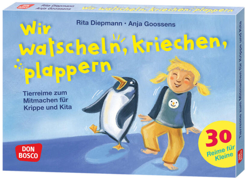 Wir watscheln, kriechen, plappern