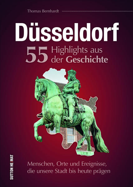 Düsseldorf. 55 Highlights aus der Geschichte