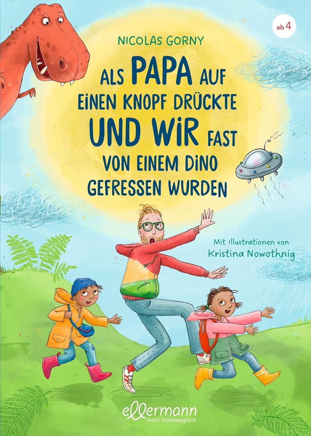 Als Papa auf einen Knopf drückte und wir fast von einem Dino gefressen wurden: Spannendes Zeitreise-Abenteuer für Kinder ab 4 Jahren