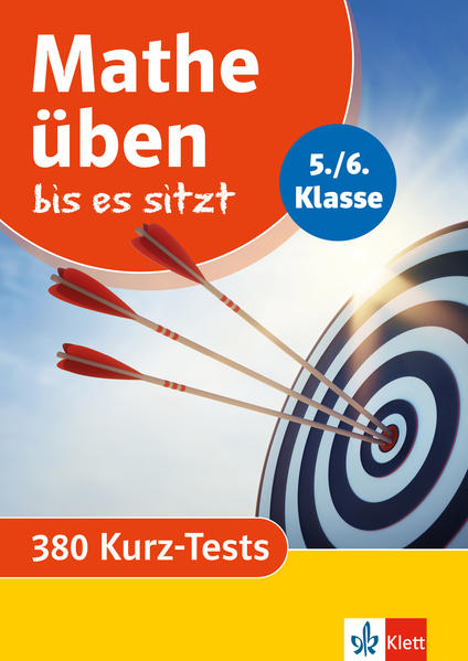 Klett Mathe üben bis es sitzt 5./6. Klasse Klett Mathe üben bis es sitzt 5./6. Klasse