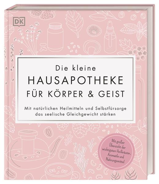 Die kleine Hausapotheke für Körper & Geist