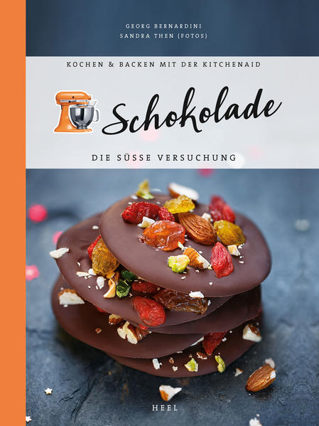 Kochen & Backen mit der KitchenAid: Schokolade Kochen & Backen mit der KitchenAid: Schokolade