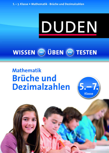 Wissen – Üben – Testen: Mathematik – Brüche und Dezimalzahlen 5.- 7. Klasse