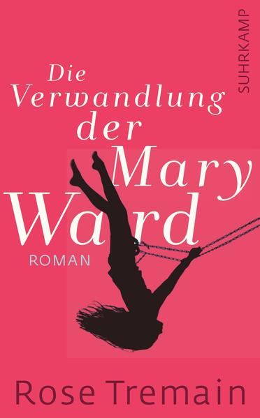 Die Verwandlung der Mary Ward