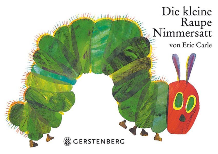 Die kleine Raupe Nimmersatt Die kleine Raupe Nimmersatt