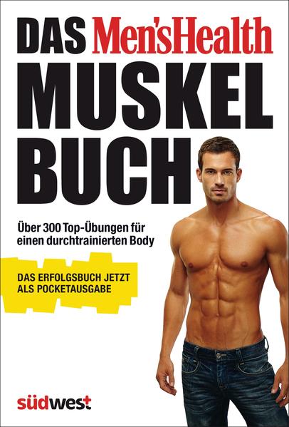 Das Men's Health Muskelbuch – die Pocketausgabe -