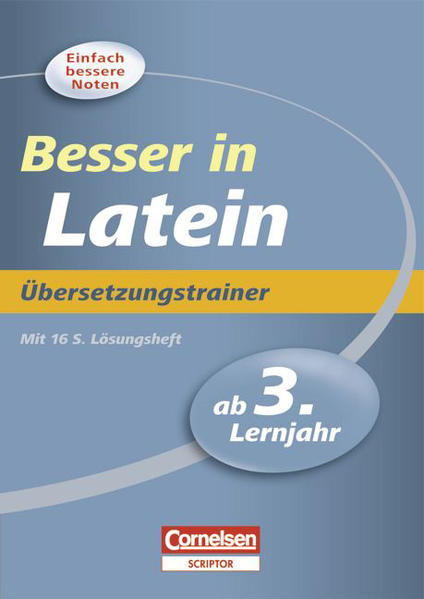 Besser in der Sekundarstufe I - Latein / Ab 3. Lernjahr - Übersetzungstrainer