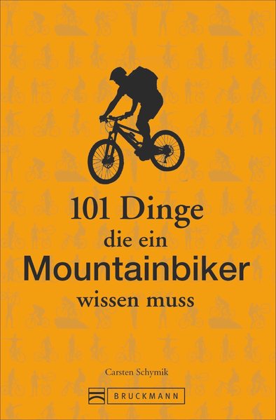 101 Dinge, die ein Mountainbiker wissen muss
