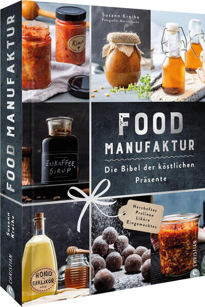 Food Manufaktur – Die Bibel der köstlichen Präsente Food Manufaktur – Die Bibel der köstlichen Präsente