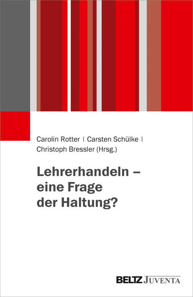 Lehrerhandeln – eine Frage der Haltung?