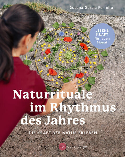 Naturrituale im Rhythmus des Jahres Naturrituale im Rhythmus des Jahres