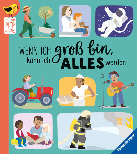 Edition Piepmatz: Wenn ich groß bin, kann ich alles werden Edition Piepmatz: Wenn ich groß bin, kann ich alles werden
