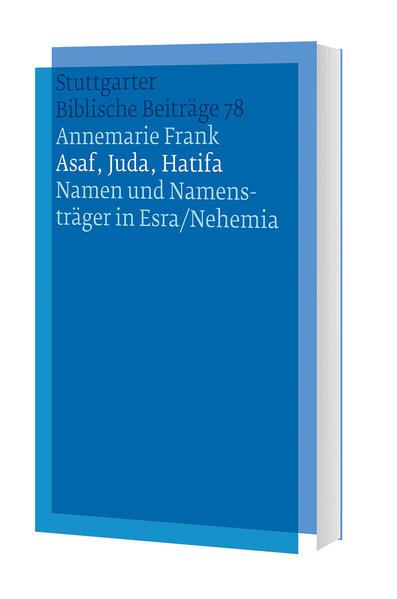 Asaf, Juda, Hatifa - Namen und Namensträger in Esra/Nehemia