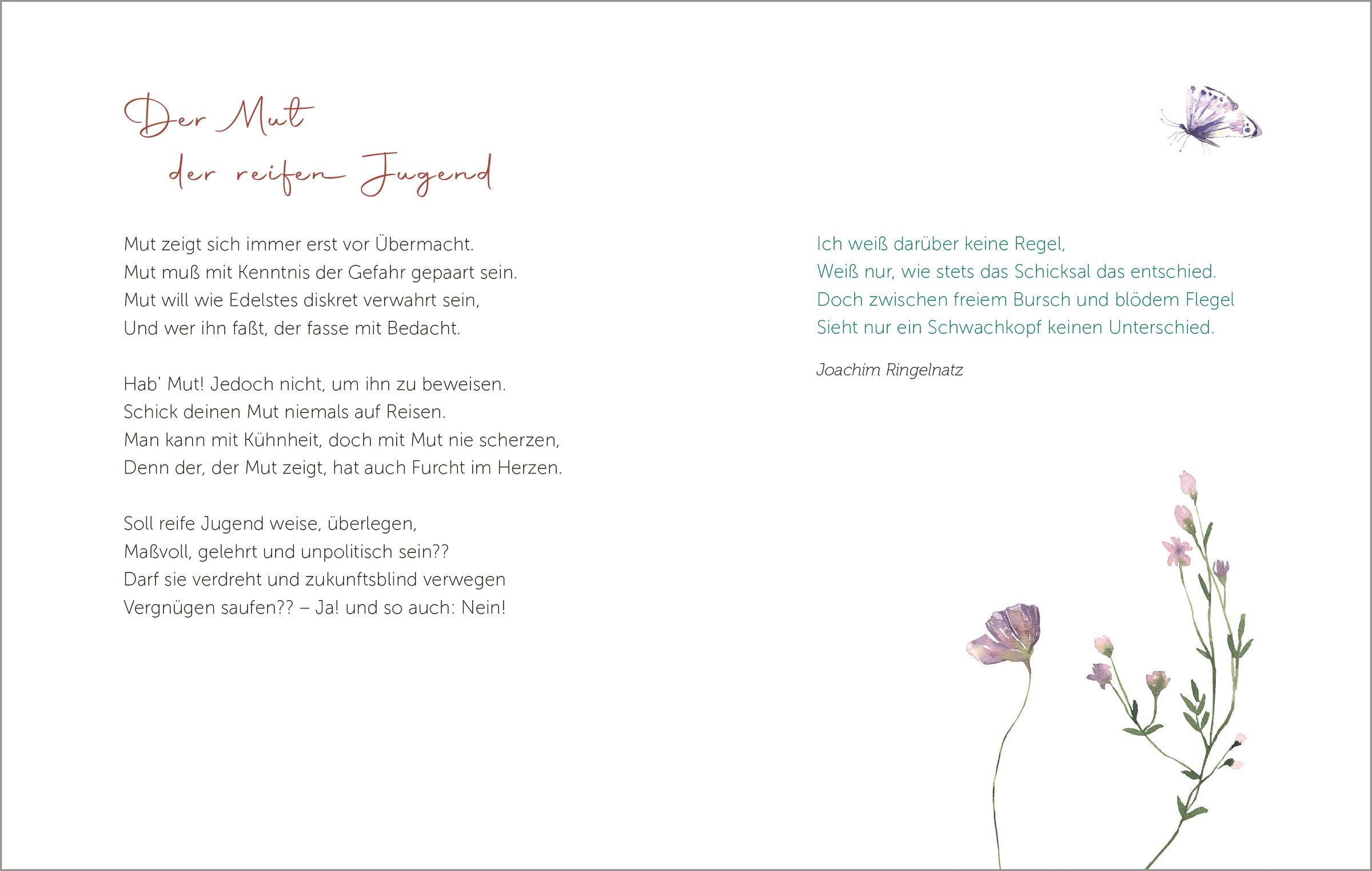 Die schönsten Blumen blühen für die, die sie sehen