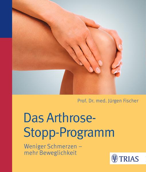 Das Arthrose-Stopp-Programm