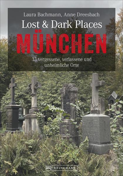 Lost & Dark Places München Lost & Dark Places München