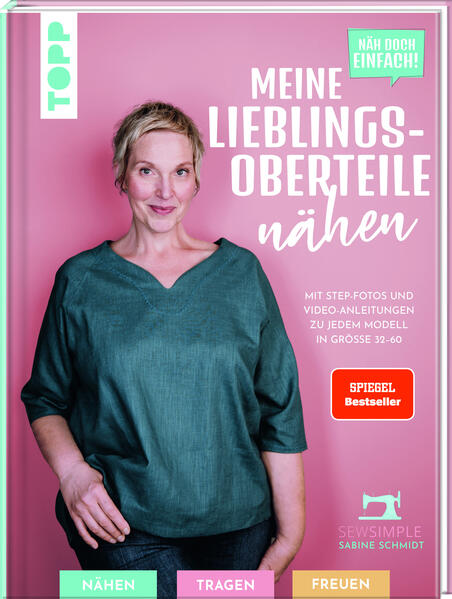 Näh doch einfach! Meine Lieblings-Oberteile nähen mit SewSimple (SPIEGEL Bestseller Autorin)