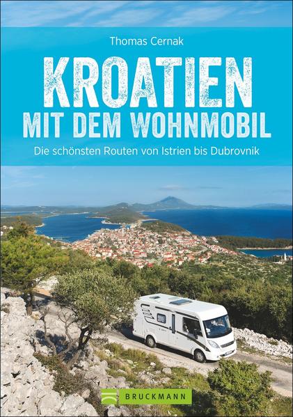 Kroatien mit dem Wohnmobil Kroatien mit dem Wohnmobil