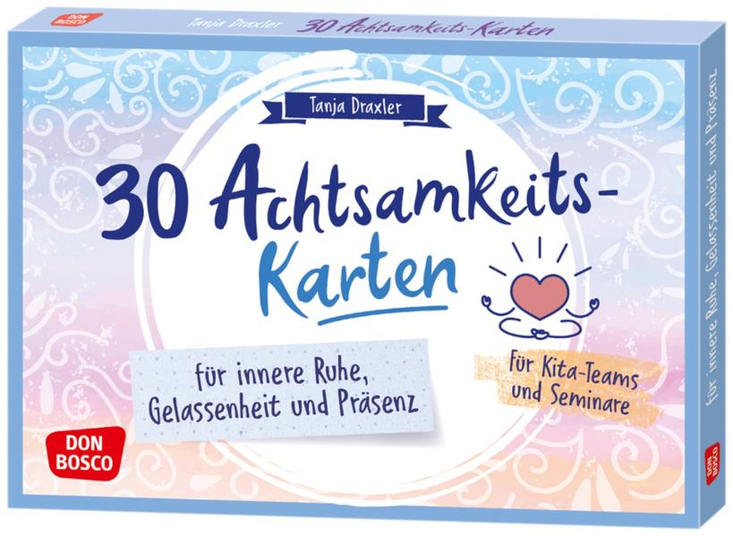 30 Achtsamkeitskarten für innere Ruhe, Gelassenheit und Präsenz 30 Achtsamkeitskarten für innere Ruhe, Gelassenheit und Präsenz
