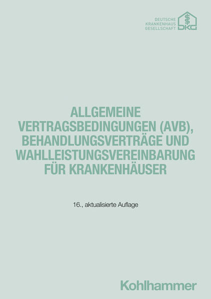 Allgemeine Vertragsbedingungen (AVB), Behandlungsverträge und Wahlleistungsvereinbarung für Krankenhäuser