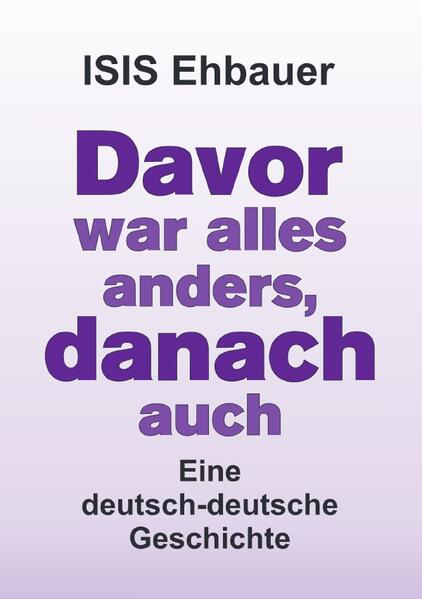 Davor war alles anders, danach auch