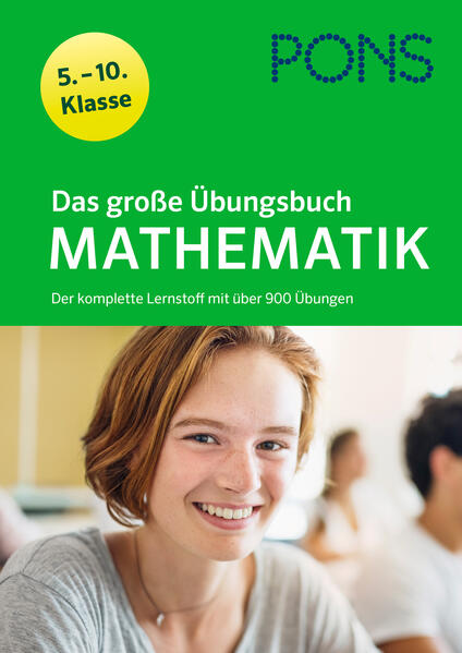 PONS Das große Übungsbuch Mathematik 5.-10. Klasse PONS Das große Übungsbuch Mathematik 5.-10. Klasse