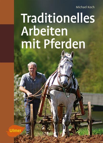 Traditionelles Arbeiten mit Pferden