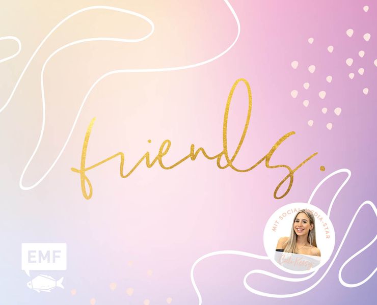 Friends – Das Freundebuch für dich und deine Besties – von Cali Kessy