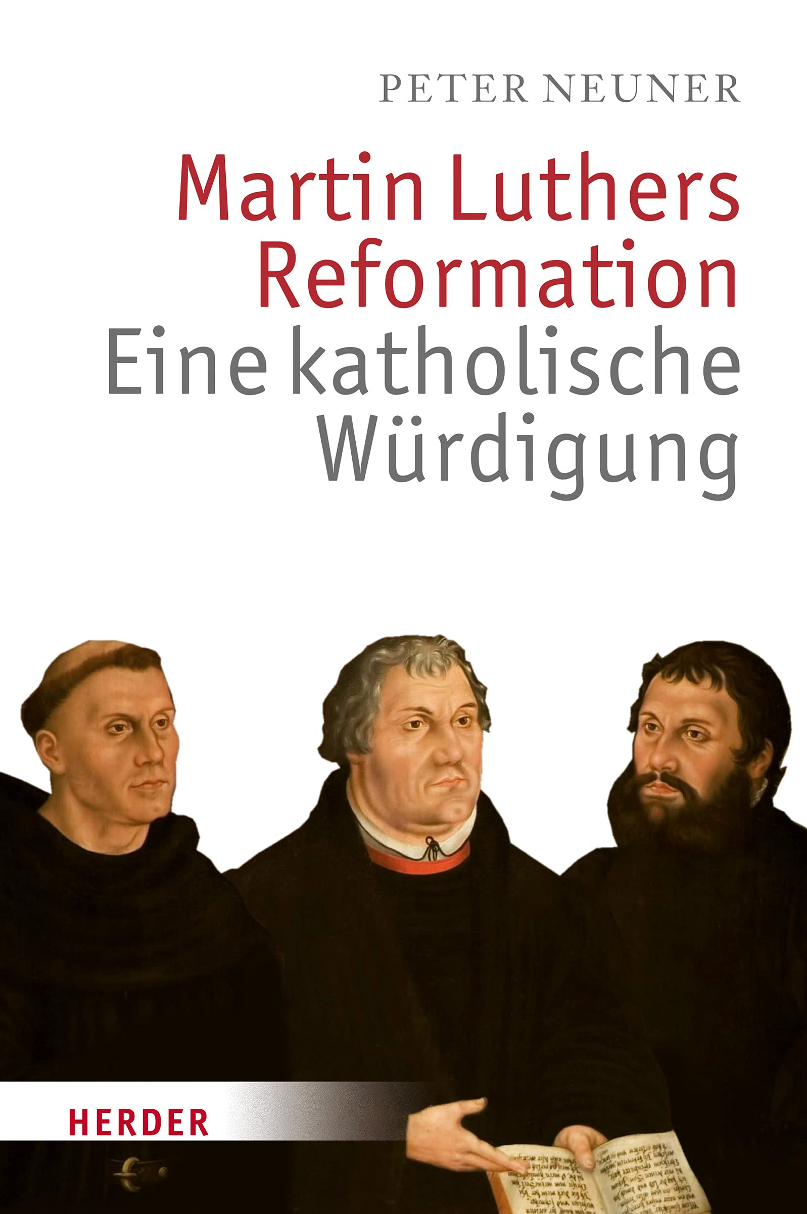 Martin Luthers Reformation: Eine katholische Würdigung